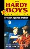 [The Hardy Boys Casefiles 11] • 11-Brother Against Brother